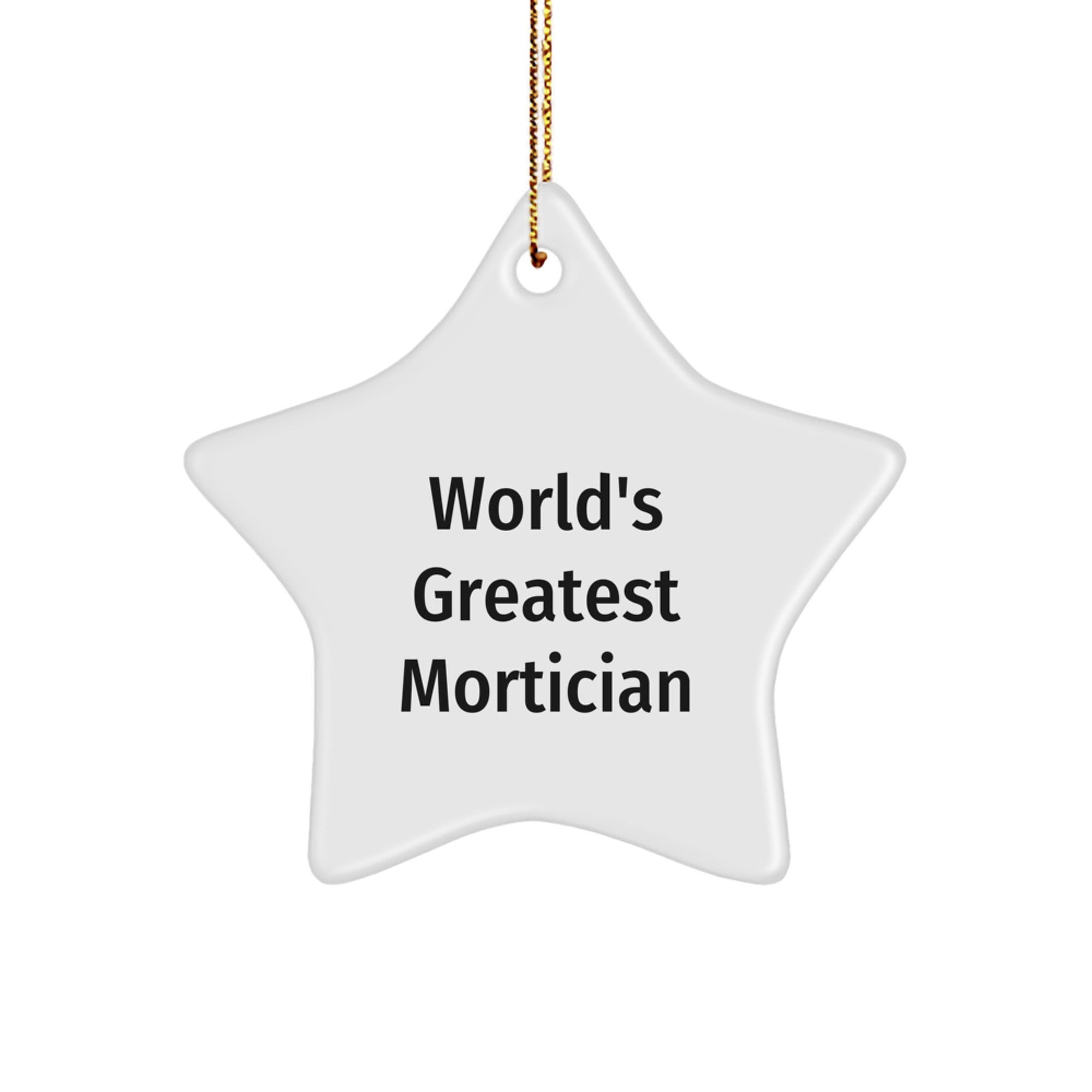 Funny Mortician Gifts from Family Star Ornament Quote 'World's Greatest Mortician' Christmas Unique Gifts - Image 1
