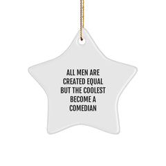 Funny Comedian Gifts, Star Ornament for Christmas Decor, Inspired by 'All Men Are Created Equal But The Coolest Become A Comedian', Gifts from Friends to Comedian - Image 1