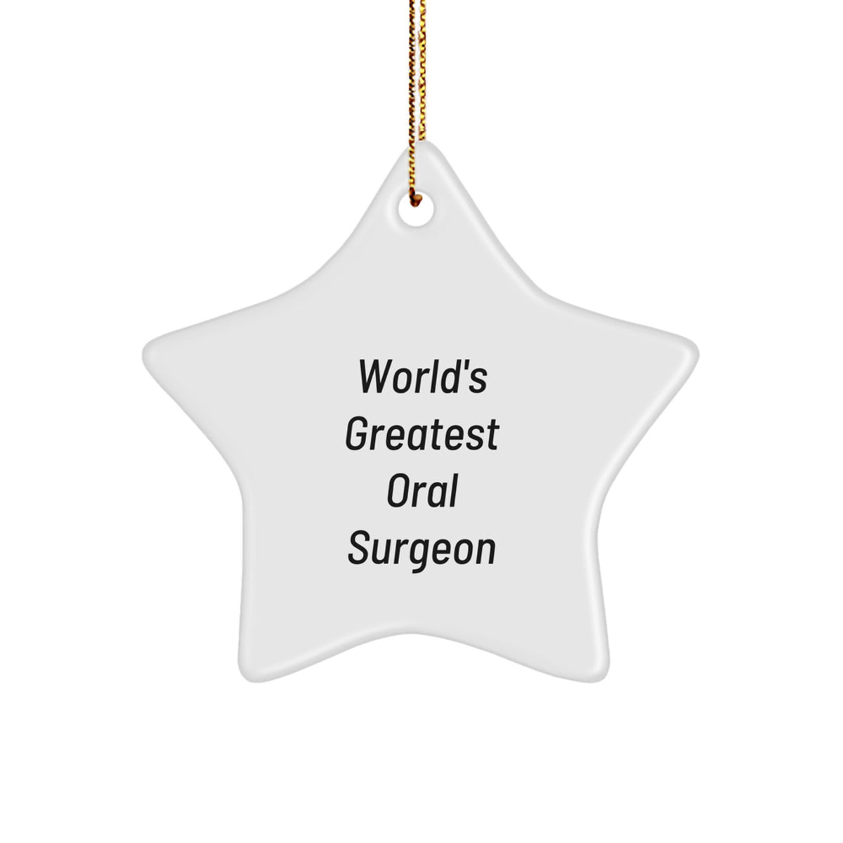 Funny Gifts from Men to the World's Greatest Oral Surgeon Star Ornament, Unique Christmas Decorations for Oral Surgeon Friends and Family - Image 1