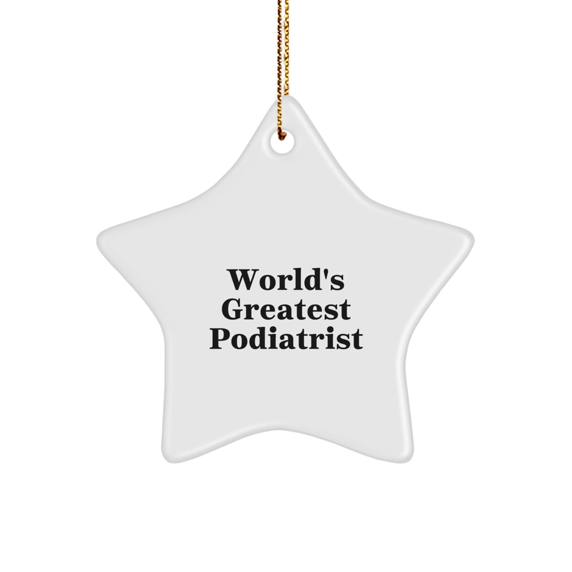 Gifts from Friends and Family for Podiatrist - 'World's Greatest Podiatrist' Funny Star Ornament, Christmas Unique Gifts - Image 1