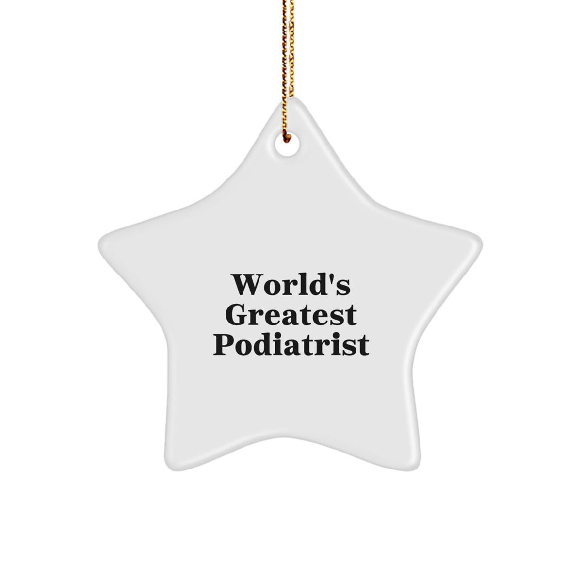Gifts from Friends and Family for Podiatrist - 'World's Greatest Podiatrist' Funny Star Ornament, Christmas Unique Gifts - Image 1
