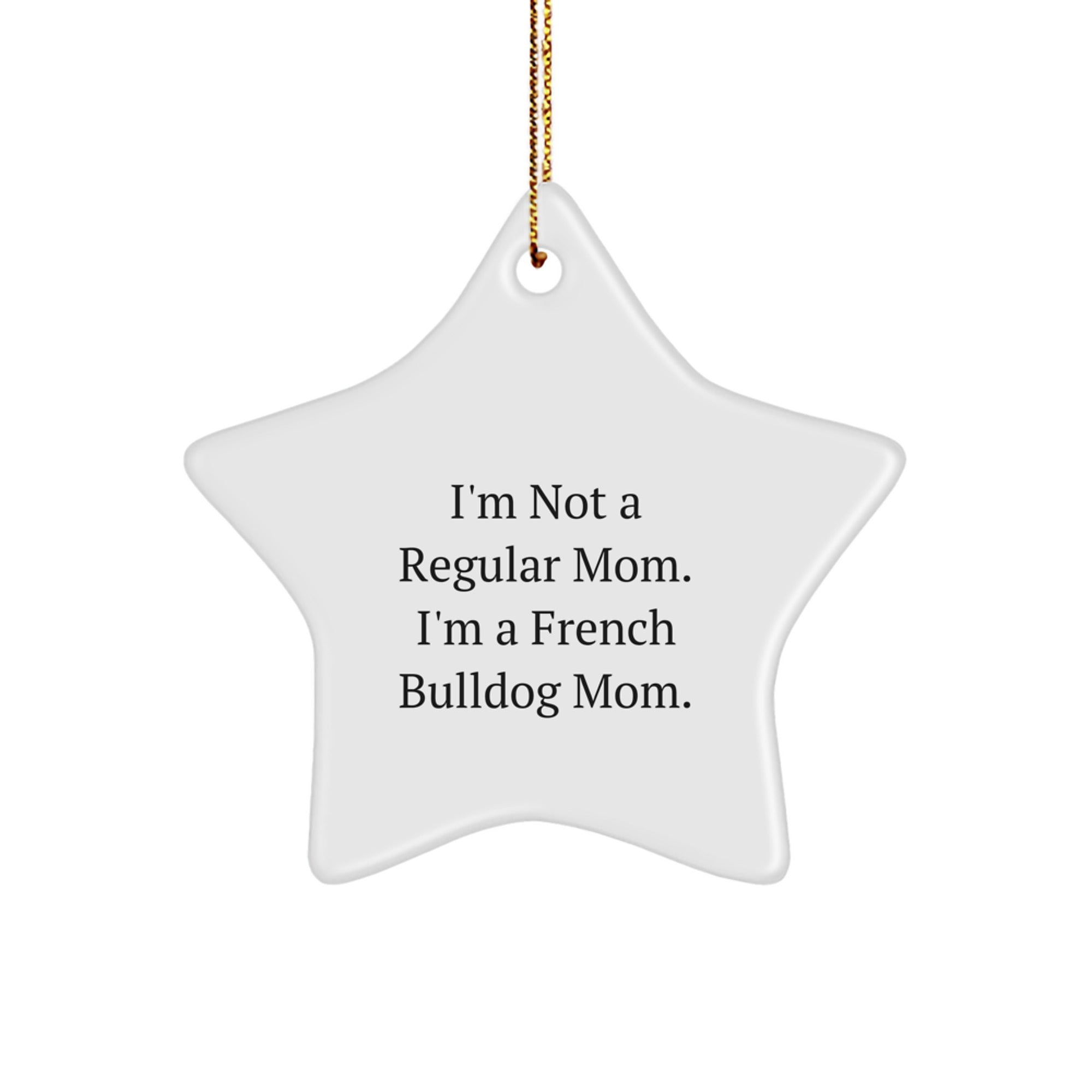Funny French Bulldog Mom Star Ornament Christmas Unique Gift from Mom to French Bulldog Lover - Image 1