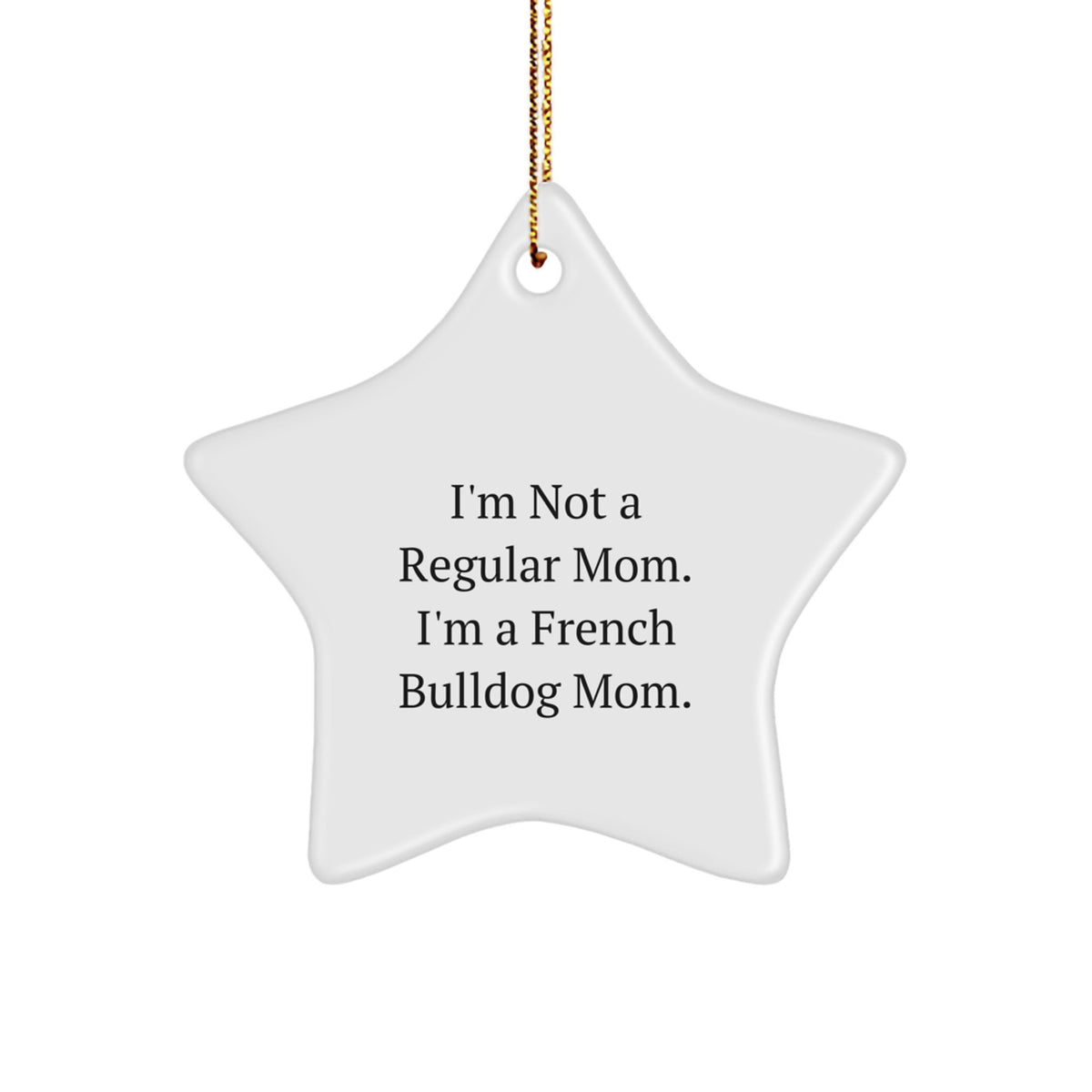 Funny French Bulldog Mom Star Ornament Christmas Unique Gift from Mom to French Bulldog Lover - Image 1