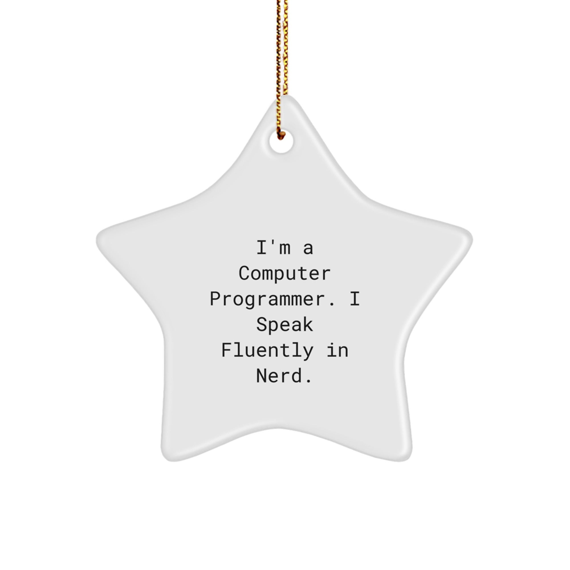 Funny Computer Programmer Gifts for Men - Star Ornament with 'I'm A Computer Programmer. I Speak Fluently In genius.' Quote, Christmas Unique Gifts from Family - Image 1