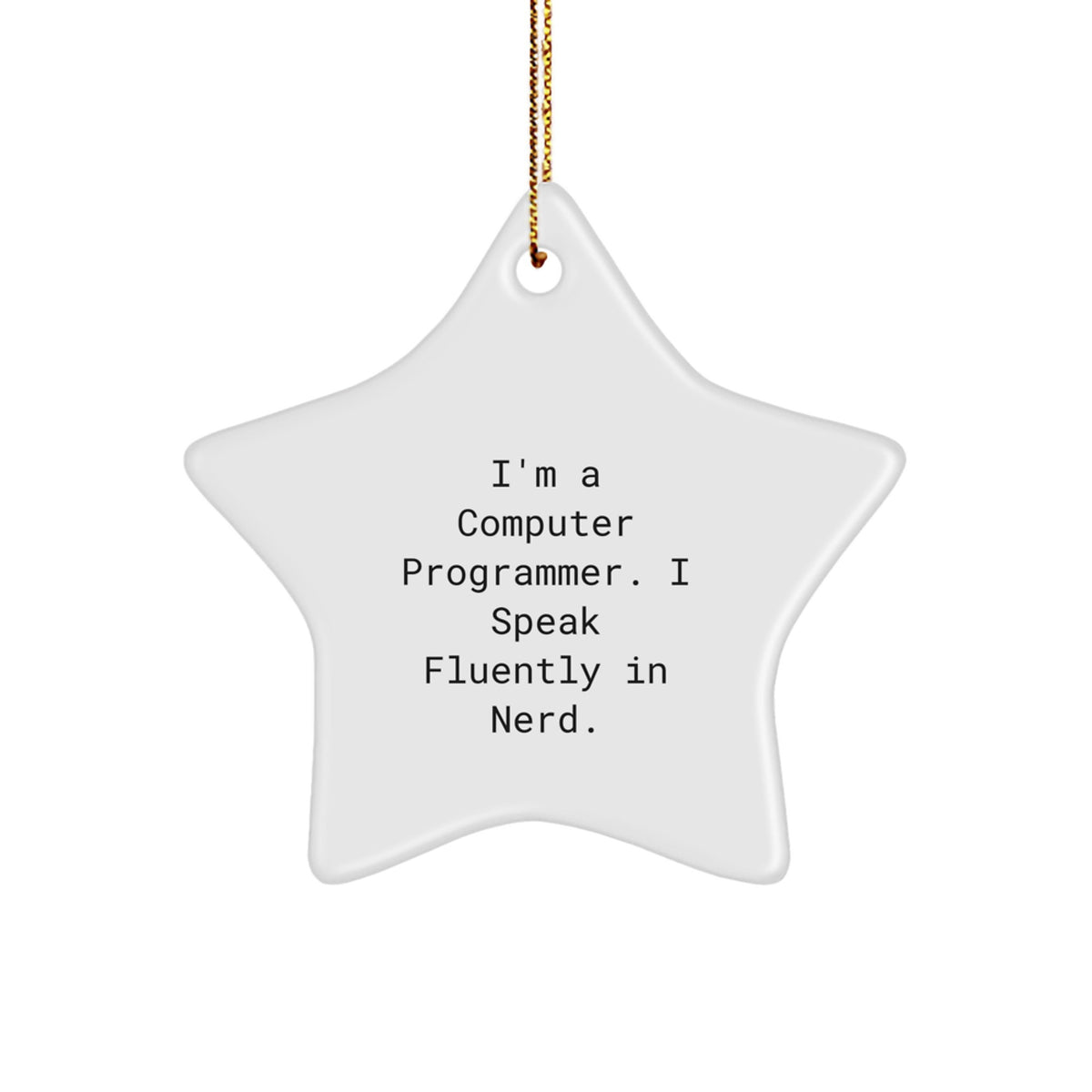 Funny Computer Programmer Gifts for Men - Star Ornament with 'I'm A Computer Programmer. I Speak Fluently In genius.' Quote, Christmas Unique Gifts from Family - Image 1
