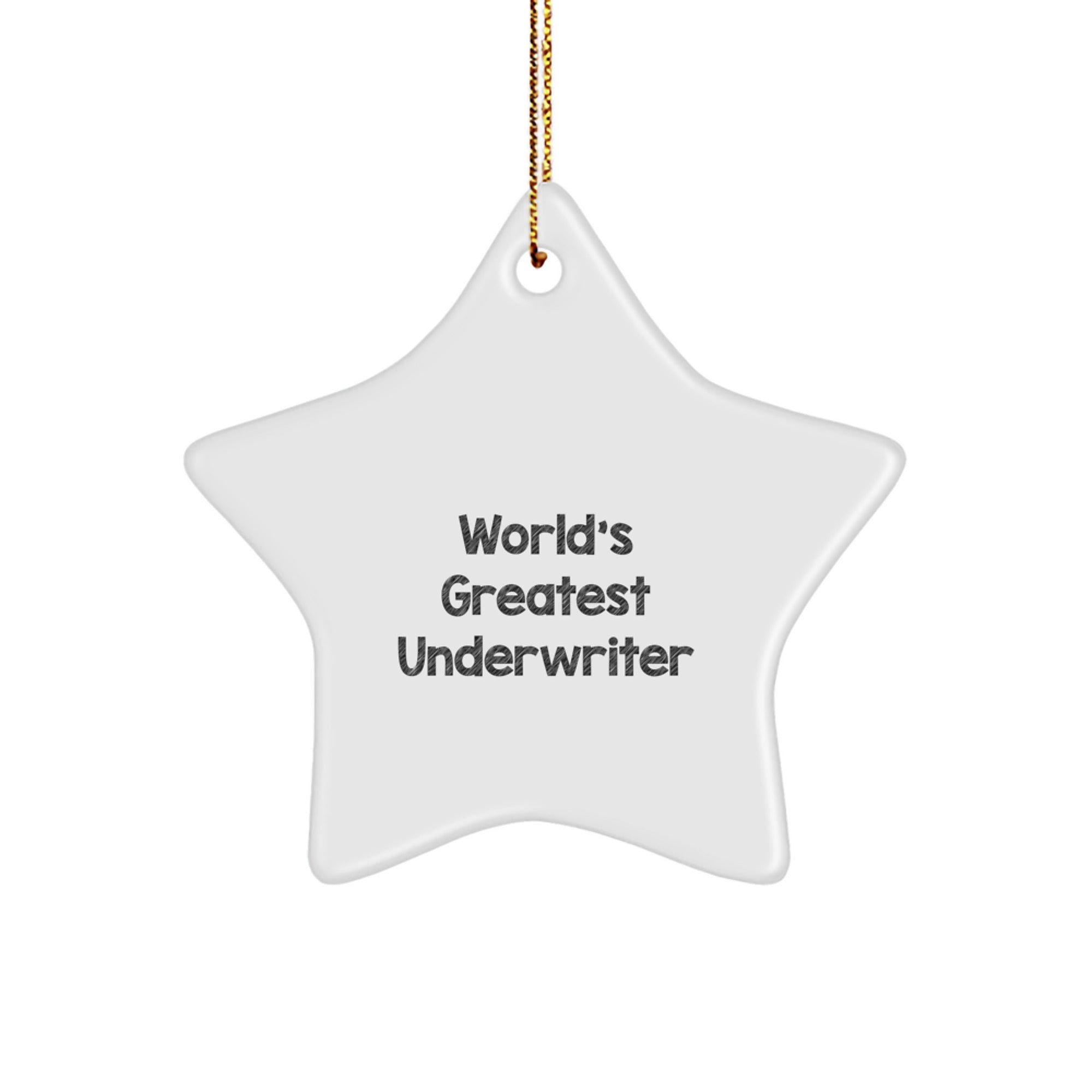 Funny Underwriter Gifts for Christmas, Star Ornament, Gifts from Men or Women to Underwriter, 'World's Greatest Underwriter' Quote - Image 1