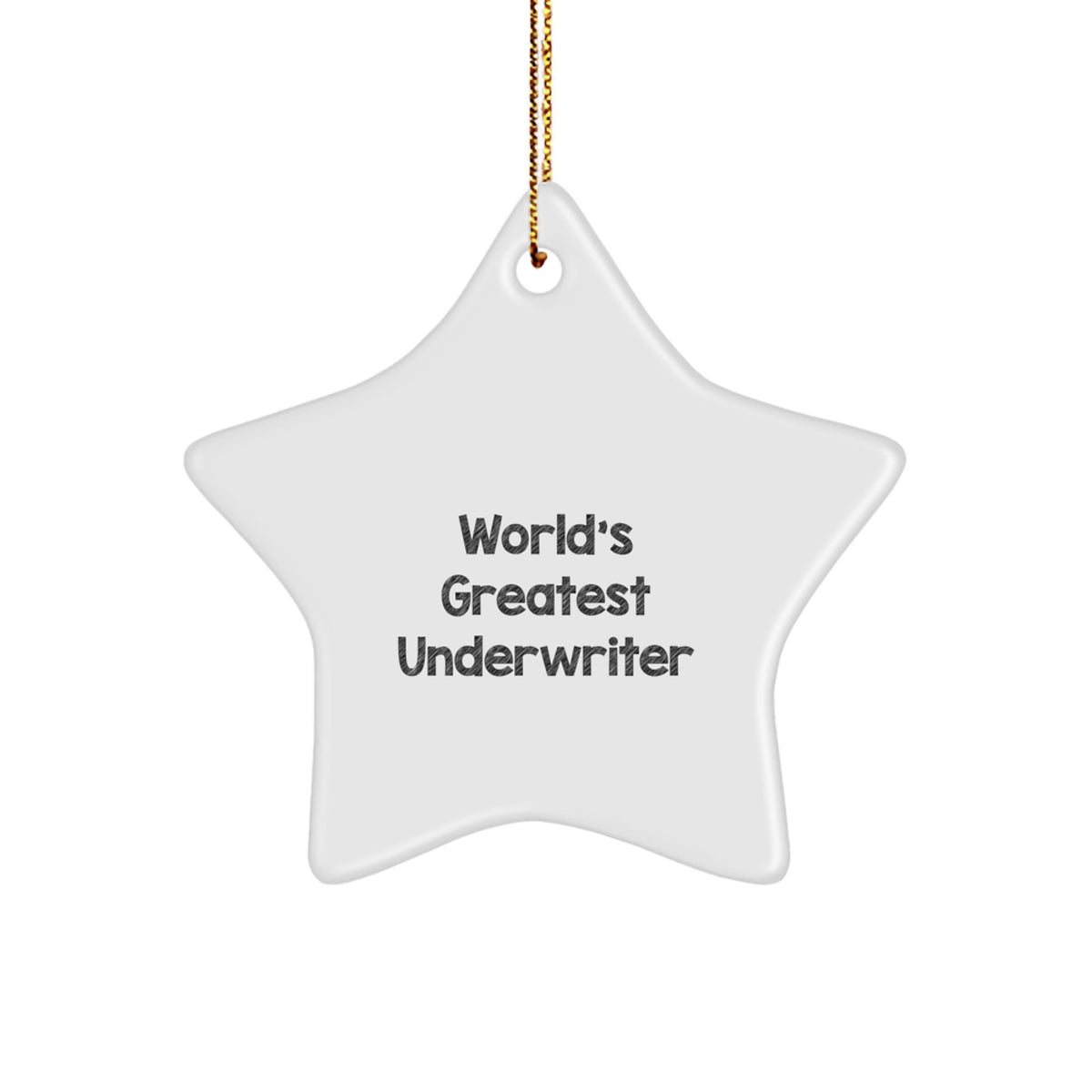 Funny Underwriter Gifts for Christmas, Star Ornament, Gifts from Men or Women to Underwriter, 'World's Greatest Underwriter' Quote - Image 1