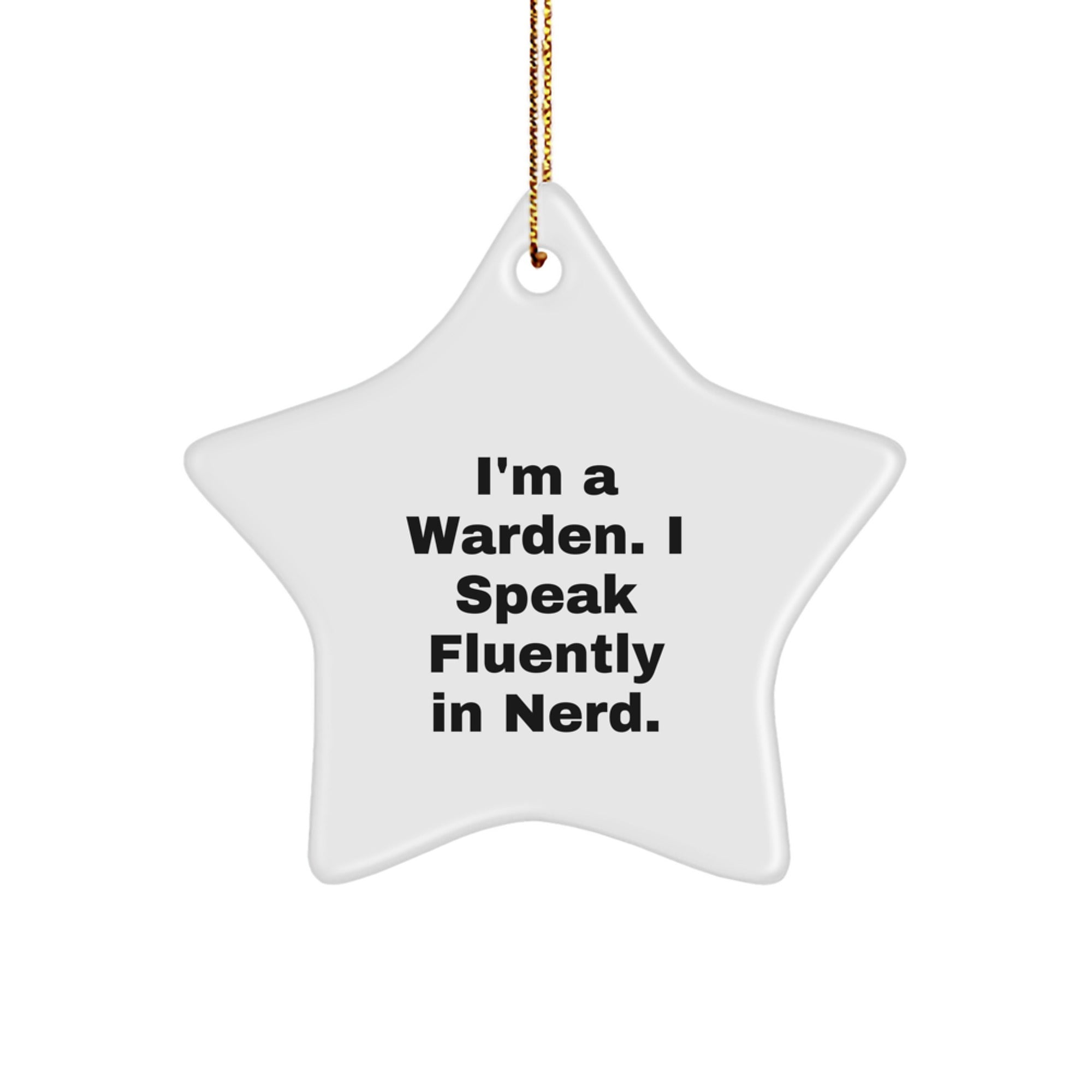 Warden Gifts, Funny Star Ornament, I'm A Warden. I Speak Fluently In genius., Christmas Unique Gifts from Men to Friends - Image 1