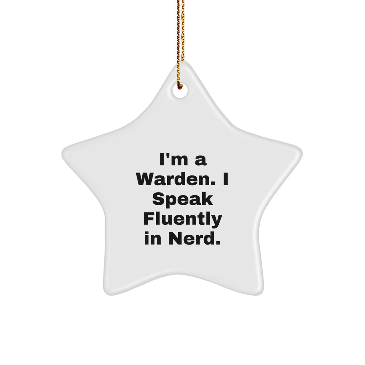 Warden Gifts, Funny Star Ornament, I'm A Warden. I Speak Fluently In genius., Christmas Unique Gifts from Men to Friends - Image 1