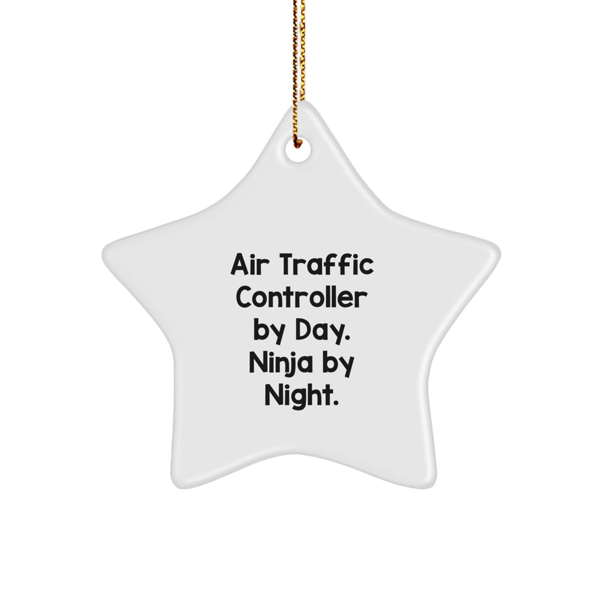 Funny Air Traffic Controller Gifts - Star Ornament from Men to Air Traffic Controller By Day. Ninja By Night. - Christmas Unique Gifts - Image 1