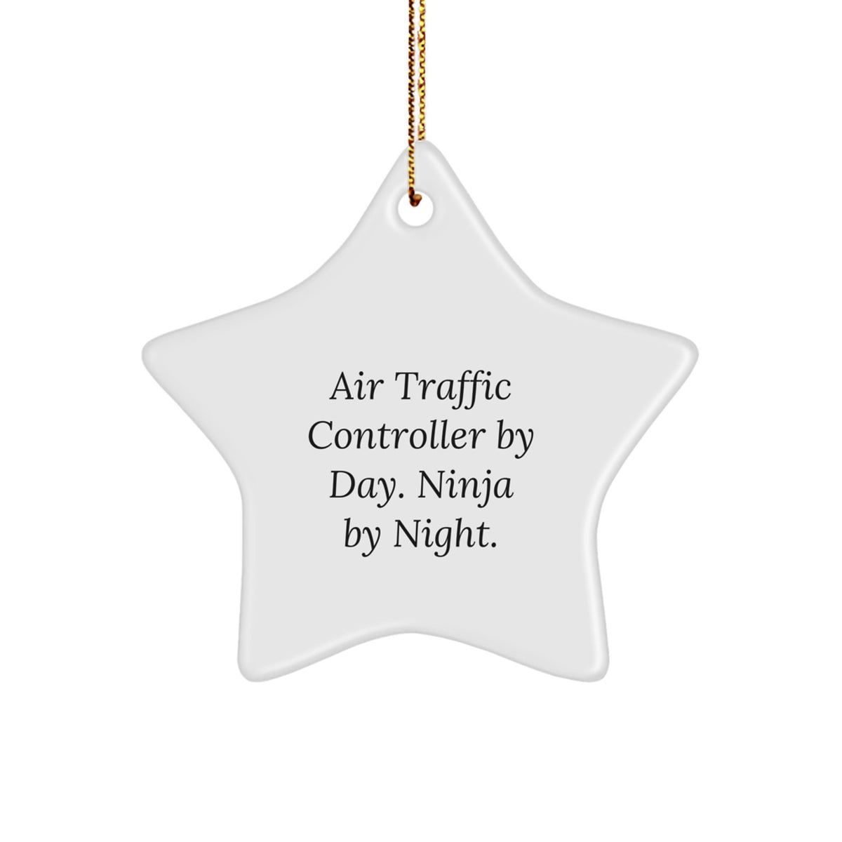 Air Traffic Controller Gifts from Friends, Star Ornament for Men, 'Air Traffic Controller By Day. Ninja By Night.' Quote, Christmas Unique Gifts - Image 1