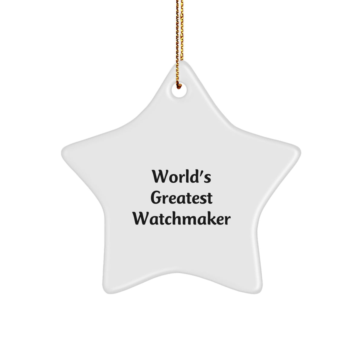 Funny Watchmaker Gifts from Men to Friends - Star Ornament, World's Greatest Watchmaker Quote - Christmas Unique Gifts for Watchmaker - Image 1