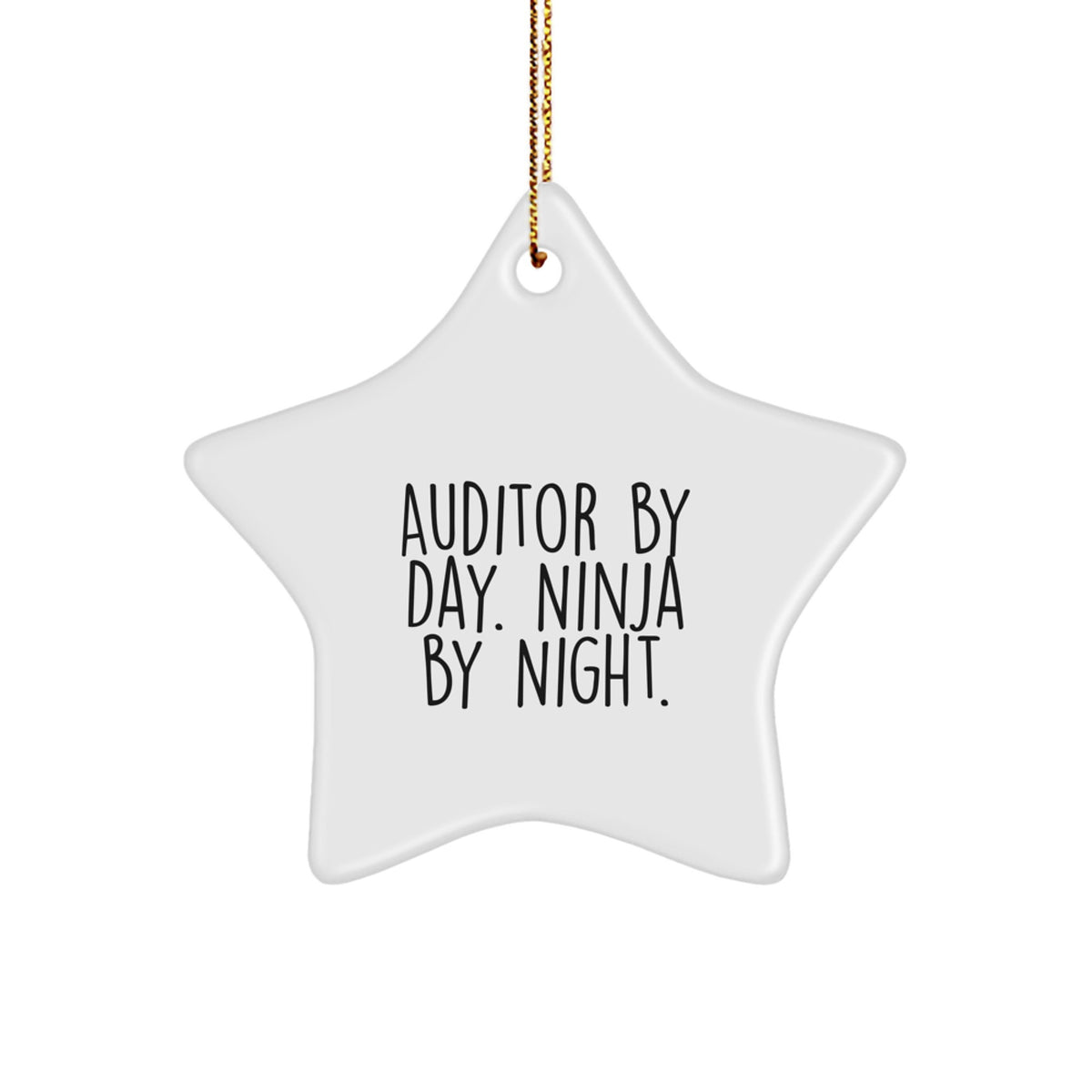 Auditor Gifts by Day, Star Ornament by Night, Funny Christmas Decorations from Friends - Image 1