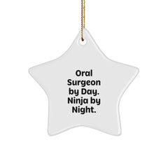 Oral Surgeon Gifts Funny Star Ornament, Inspirational Quote Oral Surgeon By Day. Ninja By Night., Christmas Unique Gifts for Oral Surgeon Men - Image 1