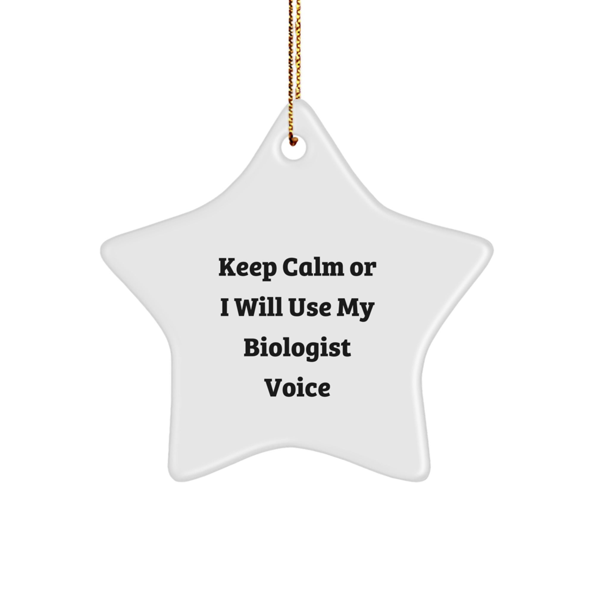 Funny Biologist Gifts for Men, Women, or Friends - Keep Calm Or I Will Use My Biologist Voice Star Ornament, Christmas Unique Gifts from Husband, Sweetheart, or Son - Image 1