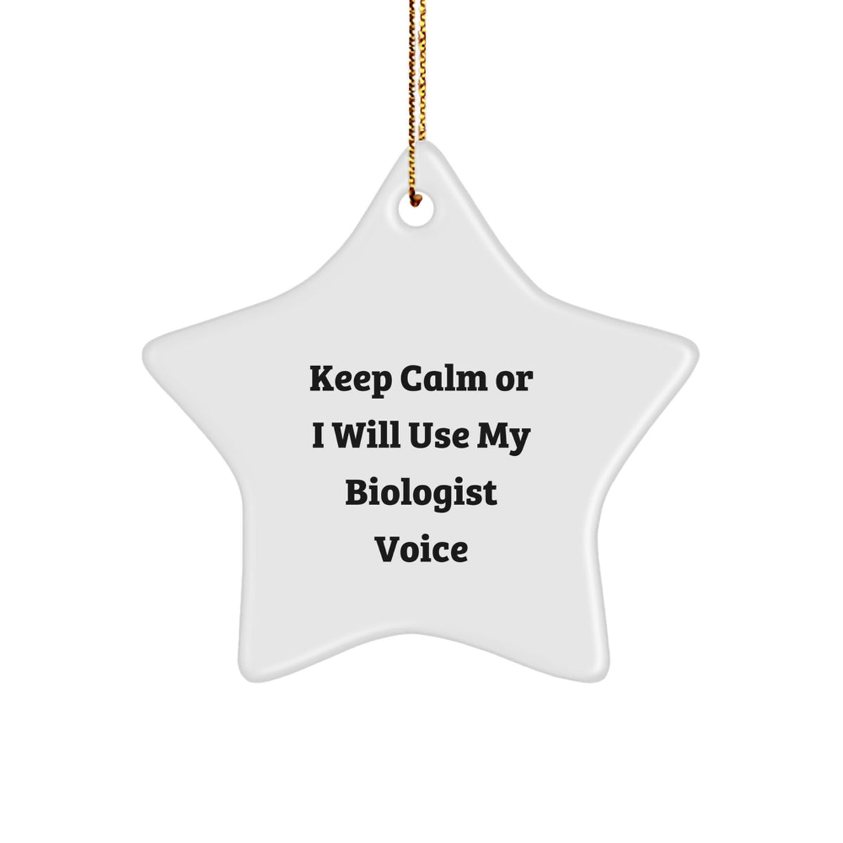 Funny Biologist Gifts for Men, Women, or Friends - Keep Calm Or I Will Use My Biologist Voice Star Ornament, Christmas Unique Gifts from Husband, Sweetheart, or Son - Image 1