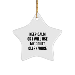 Funny Court Clerk Gifts from Men to Women, Christmas Unique Star Ornament with 'Keep Calm Or I Will Use My Court Clerk Voice' Quote, Star Shaped Decorative Figure for Court Clerks' Office or Home - Image 1