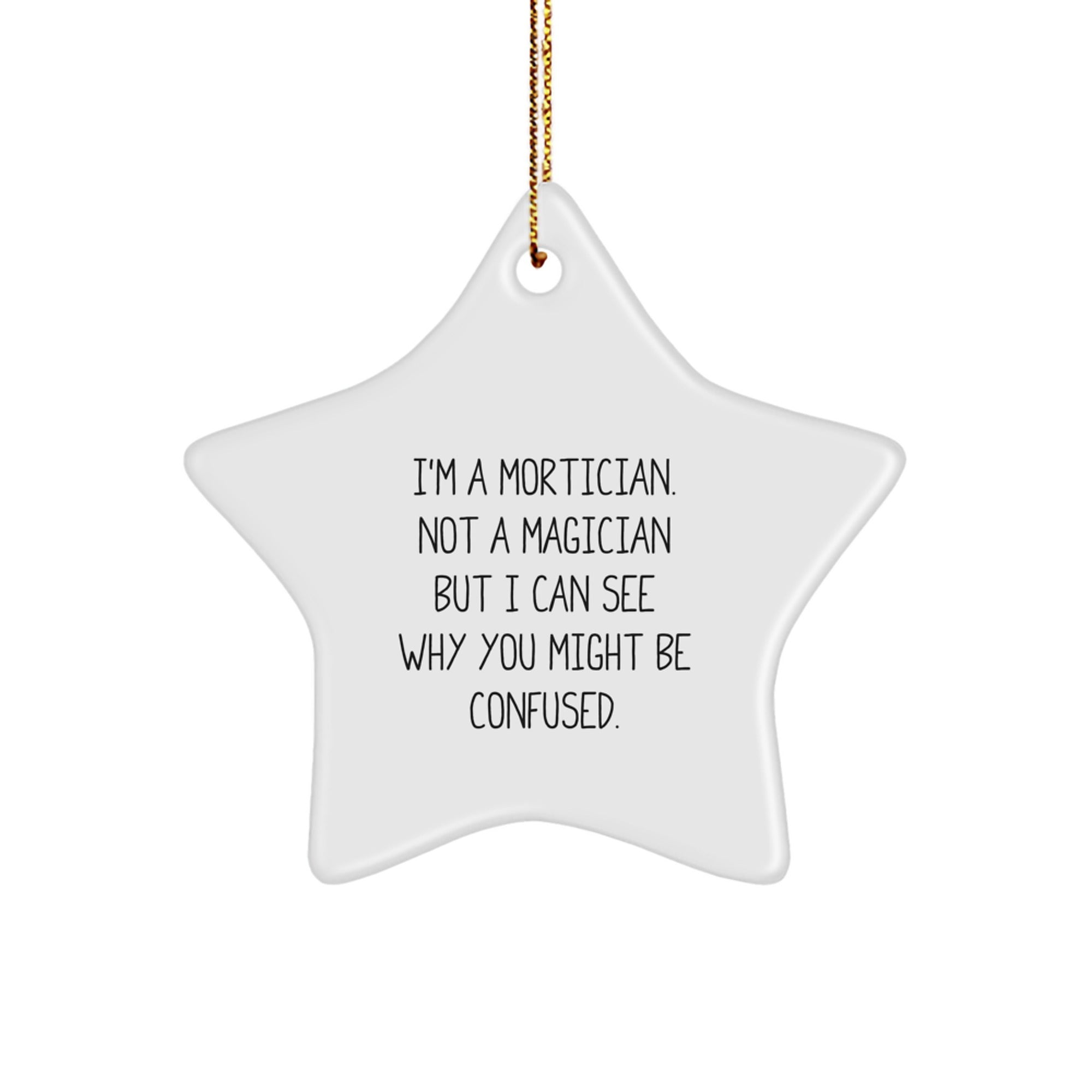 Mortician Gifts for Family - Funny Quote Star Ornament, Gifts from Friends for Mortician Christmas Unique Gifts - Image 1