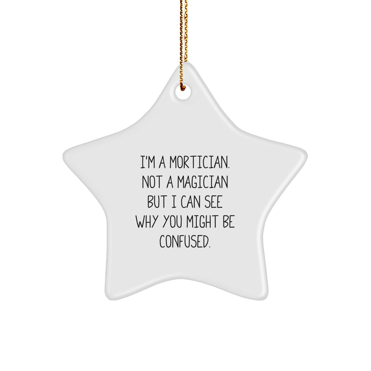 Mortician Gifts for Family - Funny Quote Star Ornament, Gifts from Friends for Mortician Christmas Unique Gifts - Image 1