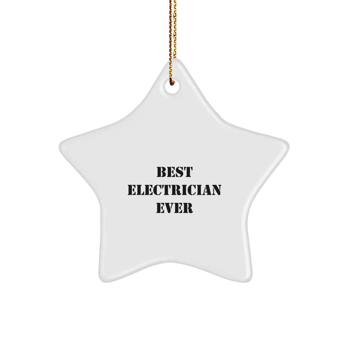 Funny Electrician Gifts from Friends - Best Electrician Ever Star Ornament for Men, Women, Coworkers, Family, & Friends - Unique Christmas Unique Gifts - Image 1