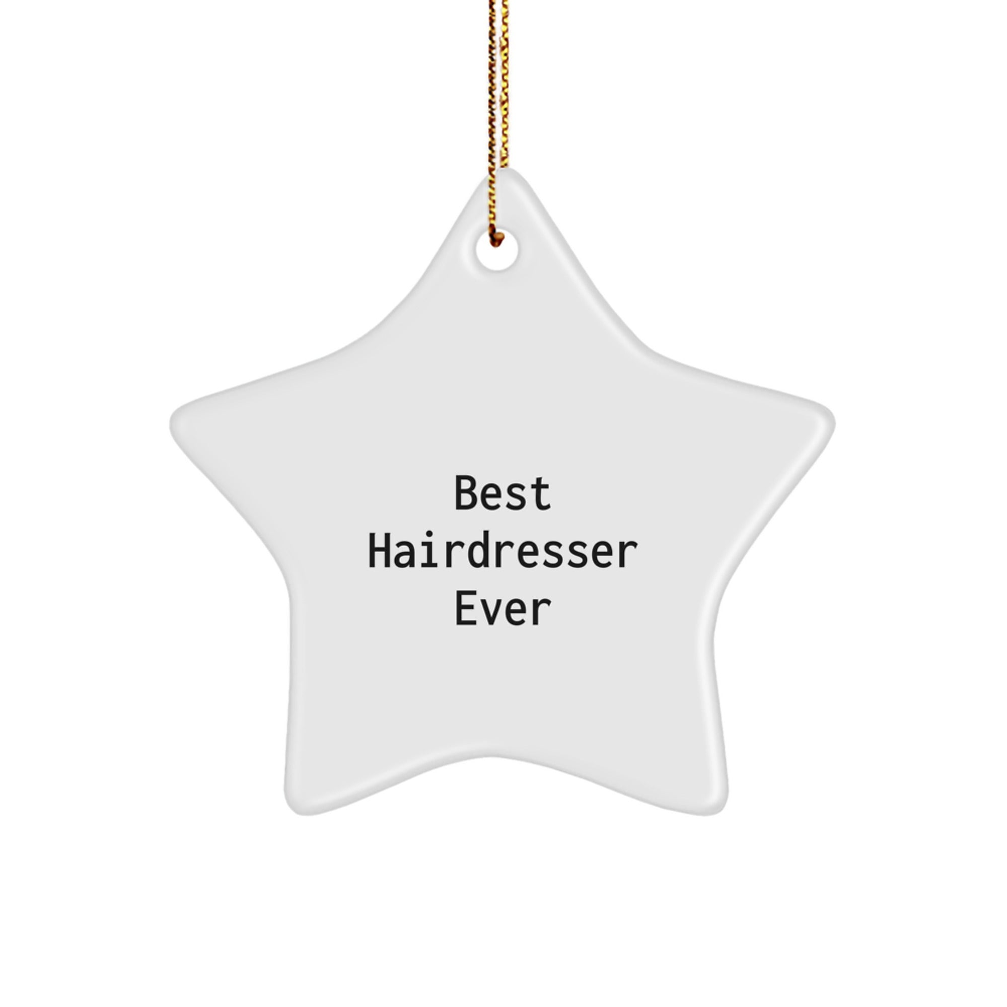 Funny Hairdresser Gifts from Friends - Best Hairdresser Ever Star Ornament for Hairdresser, White Star Shaped, Christmas Unique Gifts - Image 1