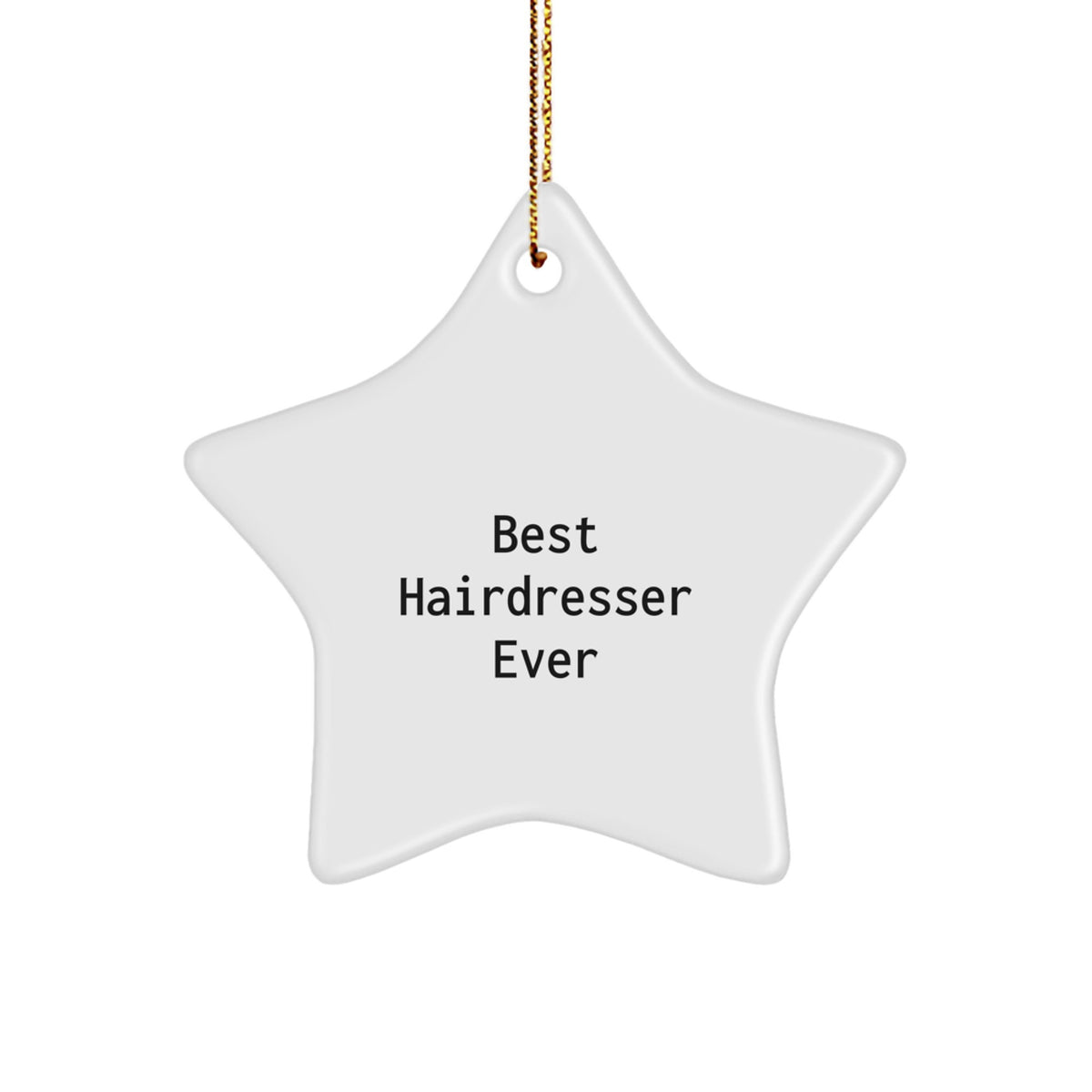 Funny Hairdresser Gifts from Friends - Best Hairdresser Ever Star Ornament for Hairdresser, White Star Shaped, Christmas Unique Gifts - Image 1