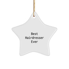 Funny Hairdresser Gifts from Friends - Best Hairdresser Ever Star Ornament for Hairdresser, White Star Shaped, Christmas Unique Gifts - Image 1
