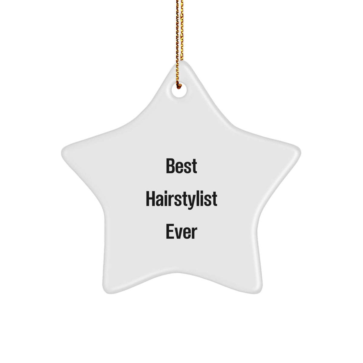 Hairstylist Gifts from Best Ever Star Ornament, Funny Quote for Christmas - Image 1