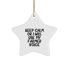 Funny Farmer Gifts, Keep Calm Or I Will Use My Farmer Voice Star Ornament, Christmas Unique Gifts from Family - Image 1