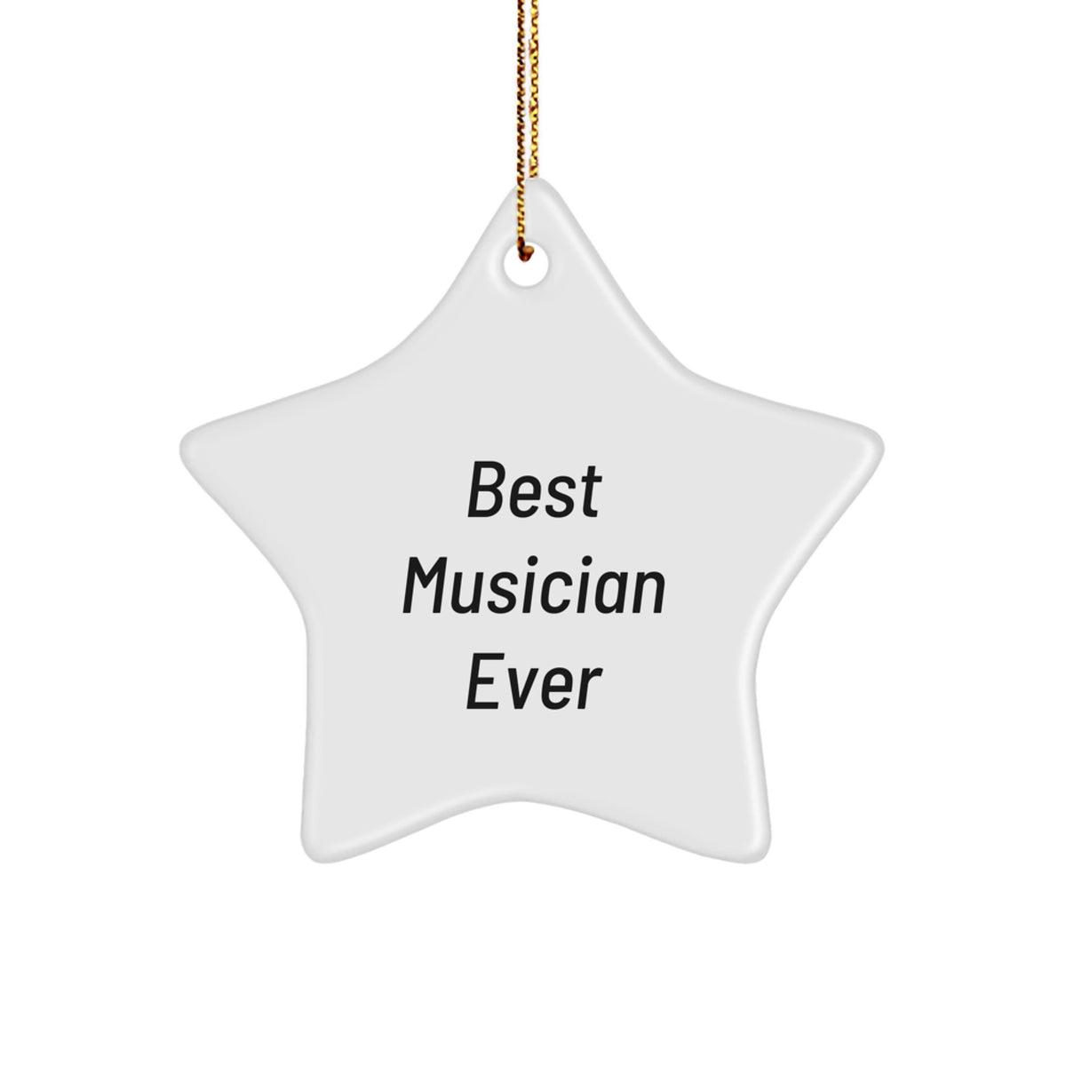 Gifts from Friends for Best Musician Ever Star Ornament, Funny Quote, White Color, Star Shaped, Musician Gifts for Christmas - Image 1