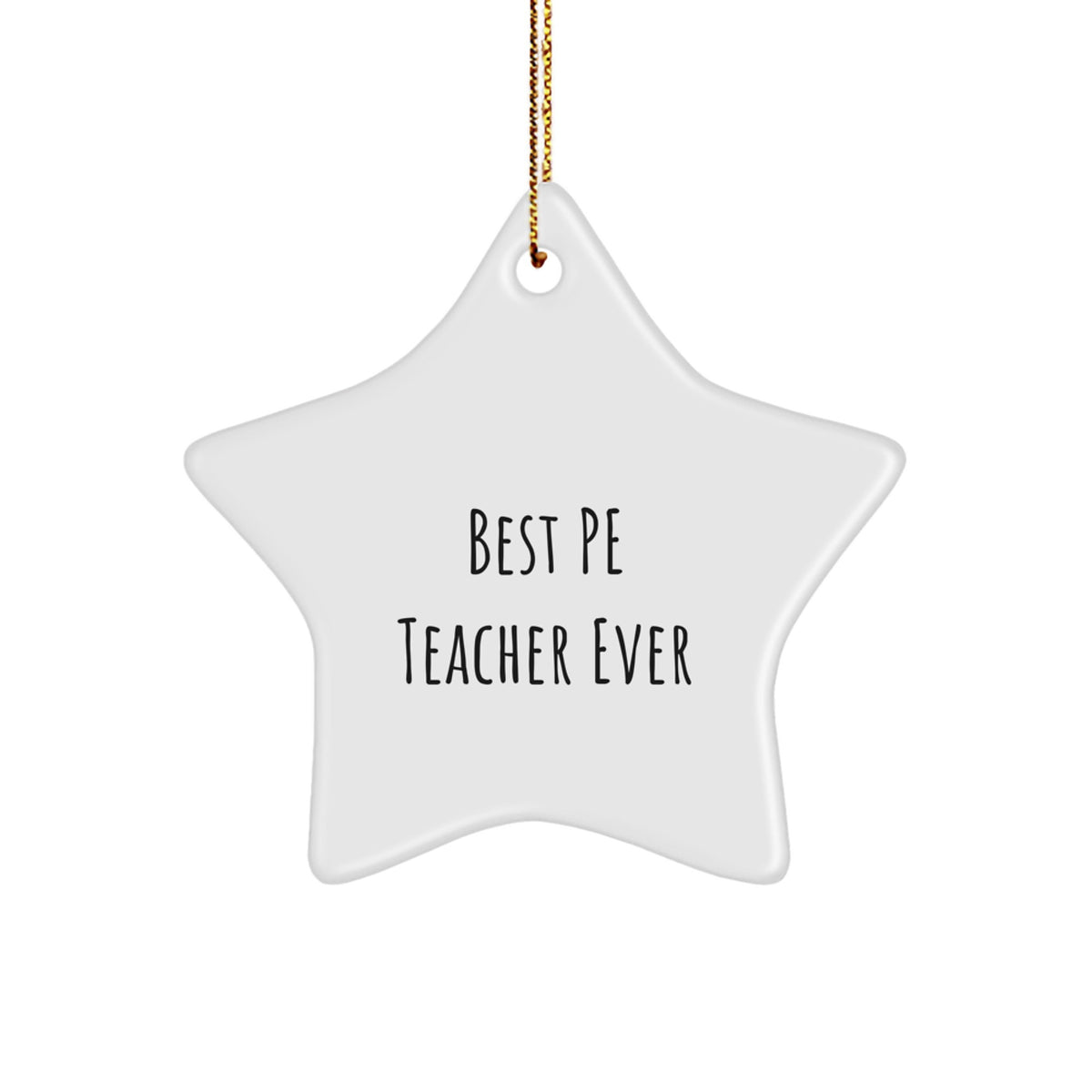 PE Teacher Gifts from Friends, Best Pe Teacher Ever Star Ornament for Christmas, Funny Quote Star Shaped Decoration - Image 1