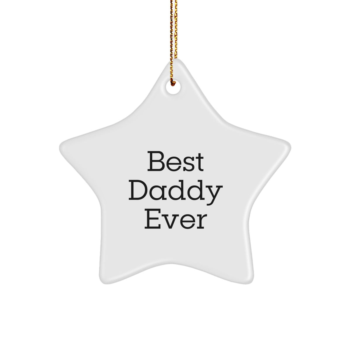 Funny Daddy Gifts - Best Daddy Ever Star Ornament, White, 3.25" Tall, Perfect for Christmas Unique Gifts from Men to Daddy, Unique Star Shaped Decoration for Home or Office - Image 1