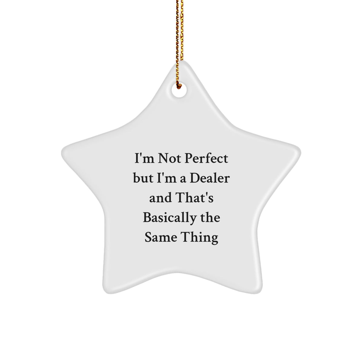 Funny Deals for Dealers: 'I'm Not Perfect' Star Ornament Gifts for Friends from Family - Image 1