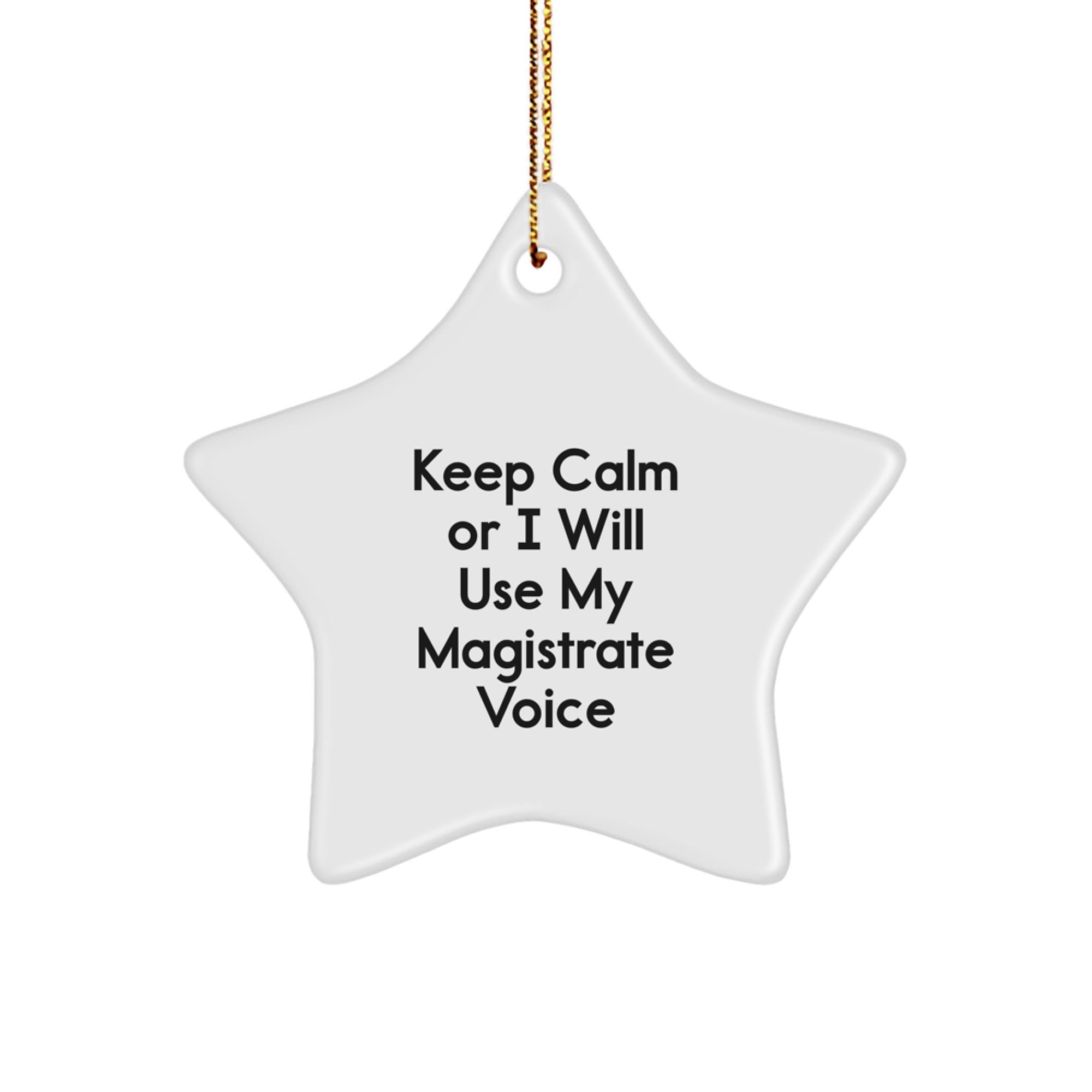 Magistrate Star Ornament Gifts from Friends for Funny Keep Calm Christmas Unique Gifts - Image 1