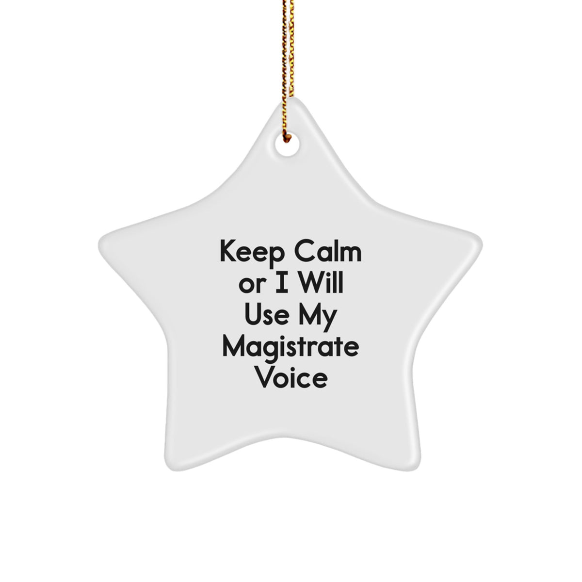 Magistrate Star Ornament Gifts from Friends for Funny Keep Calm Christmas Unique Gifts - Image 1