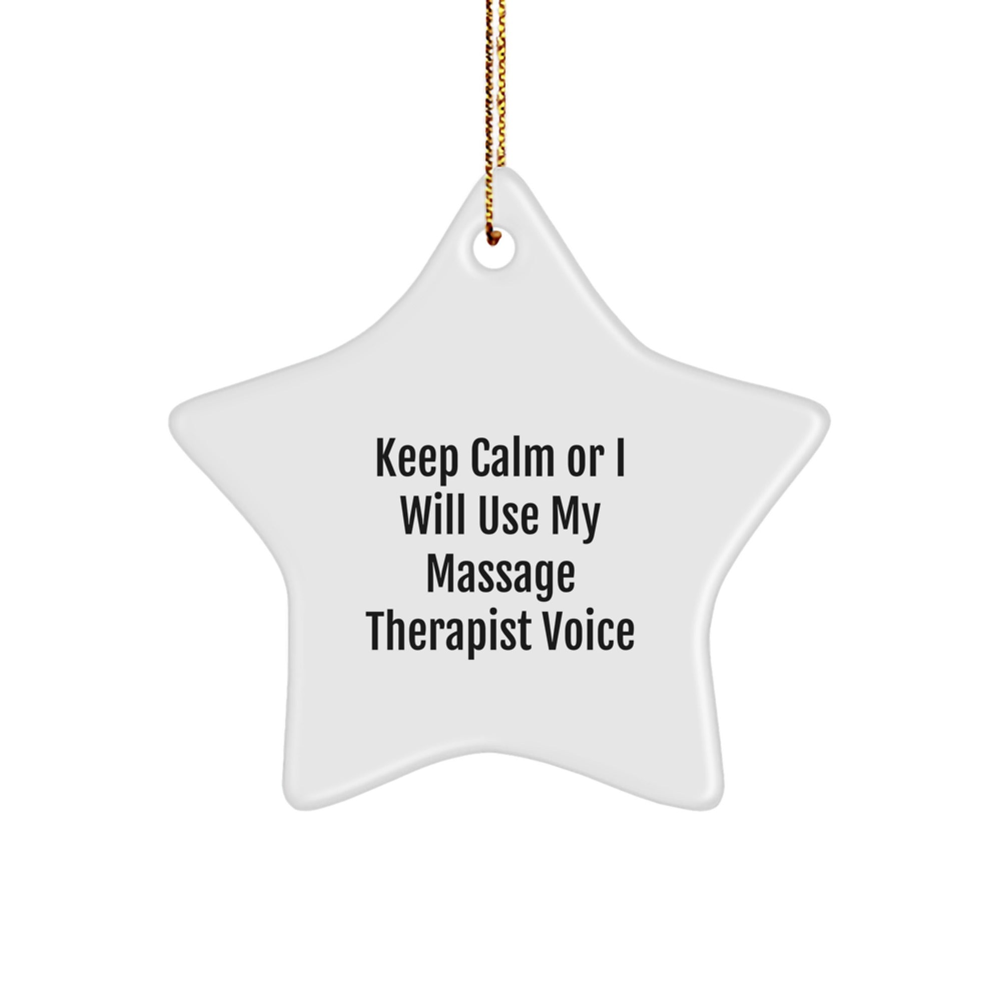 Funny Massage Therapist Star Ornament Gift from Friends for Men Women Family at Christmas Time Keep Calm Or I Will Use My Massage Therapist Voice - Image 1