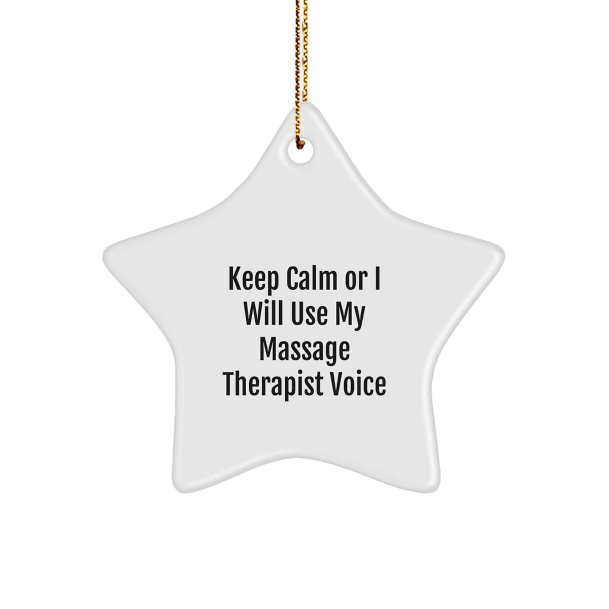 Funny Massage Therapist Star Ornament Gift from Friends for Men Women Family at Christmas Time Keep Calm Or I Will Use My Massage Therapist Voice - Image 1