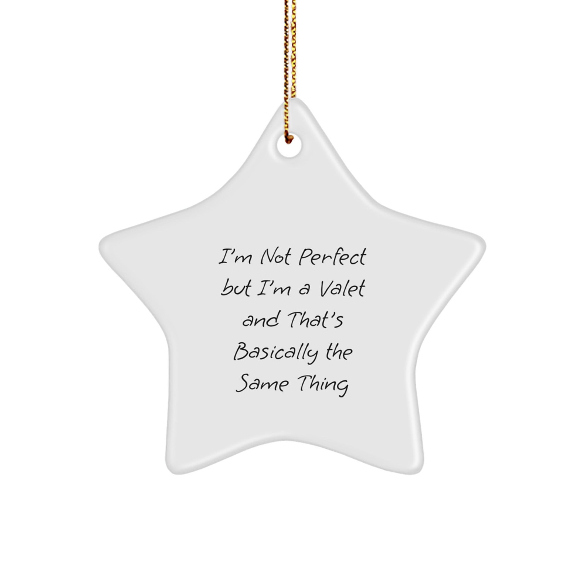 Valet Gifts for Men, Funny Star Ornament, I'm Not Perfect, Comedic Valet, Christmas Unique Gifts from Men to Friends, Coworkers, and Family - Image 1