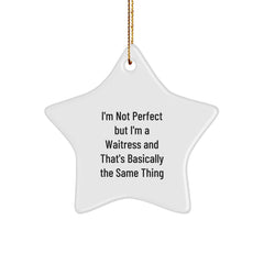 Funny Waitress Gifts from Friends for Christmas - Star Ornament with I'm Not Perfect Quote - Image 1