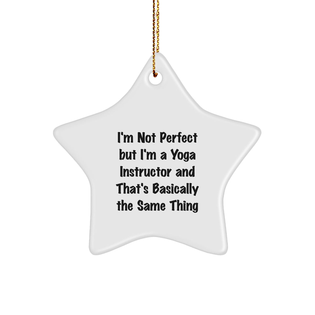 Yoga Instructor Gifts from Friends for Christmas - 'I'm Not Perfect' Star Ornament, White, 3.25" Tall - Image 1