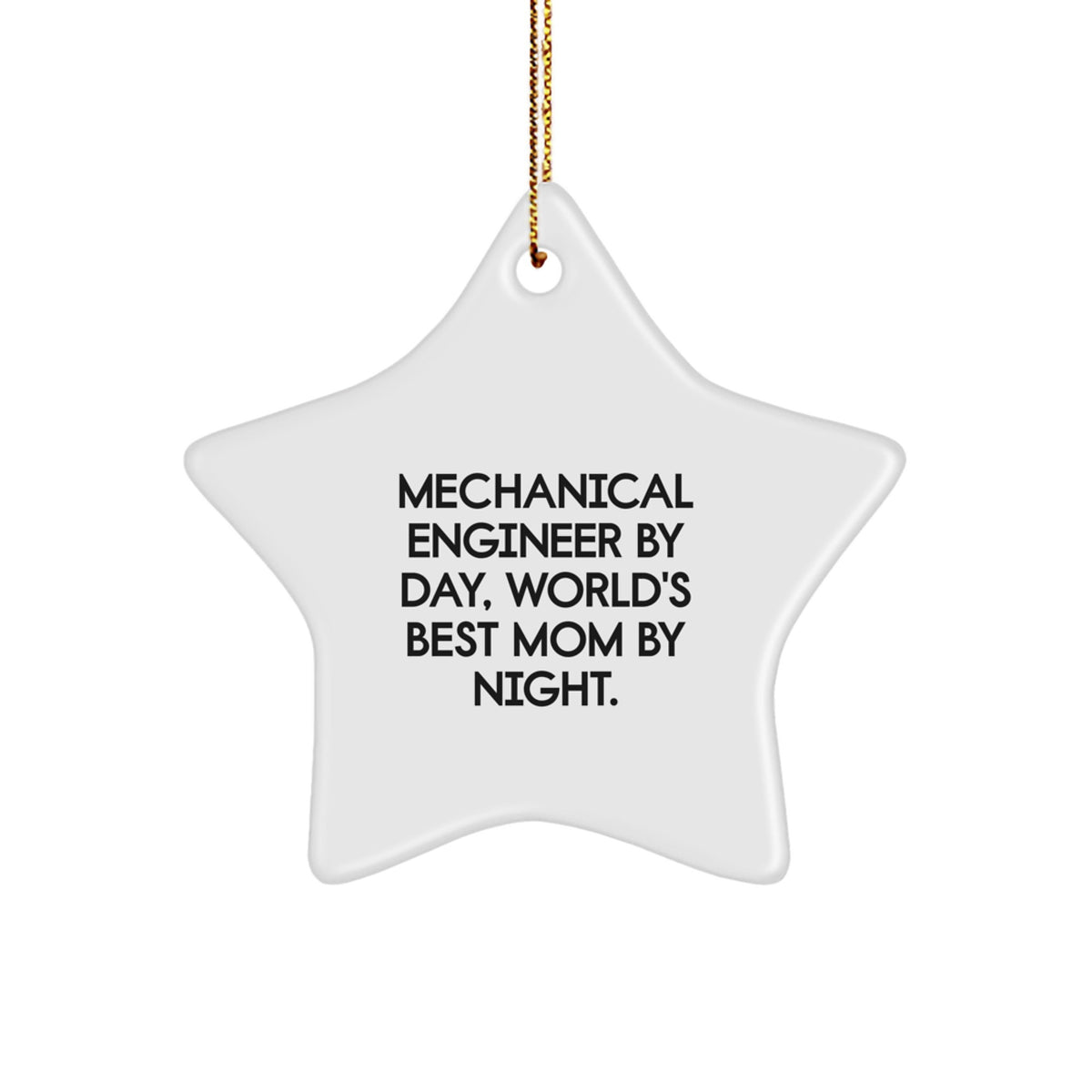 Mechanical Engineer Gifts, Funny Star Ornament, Christmas Unique Gifts from Family, for Mechanical Engineer By Day, World's Best Mom By Night. - Image 1