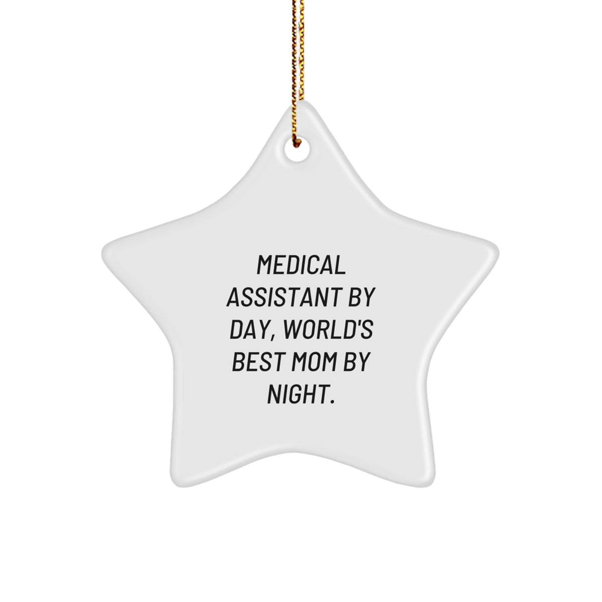 Medical Assistant Gifts by Day, World's Best Mom Star Ornament by Night, Funny Christmas Memorable Present for Medical Assistant Friends - Image 1