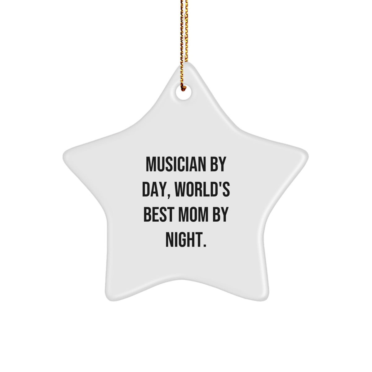 Musician Gifts by Day, World's Best Mom Star Ornament for Christmas, 'Musician By Day, World's Best Mom By Night.' - Image 1