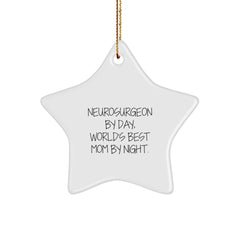 Neurosurgeon Gifts for Christmas, Star Ornament with Quote, Gifts from Mom, Neurosurgeon By Day, World's Best Mom By Night. - Image 1
