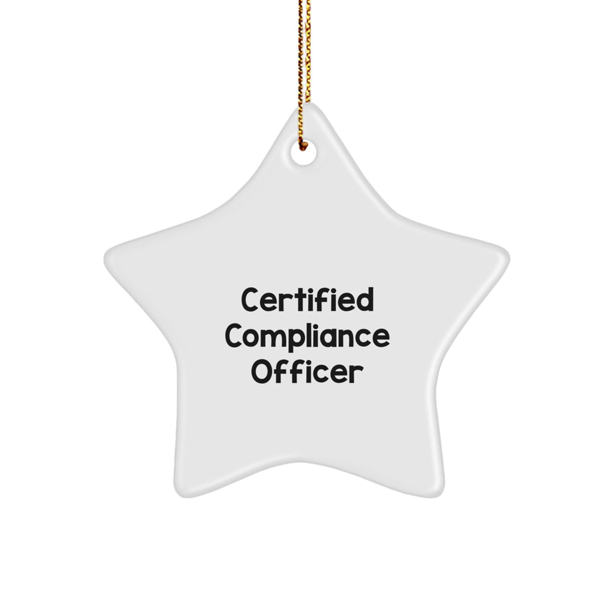 Funny Compliance Officer Gifts, 'Certified Compliance Officer' Star Ornament, White, 3.25'' Tall, Perfect for Men, Women, Coworkers, Family, Christmas Unique Gifts - Image 1