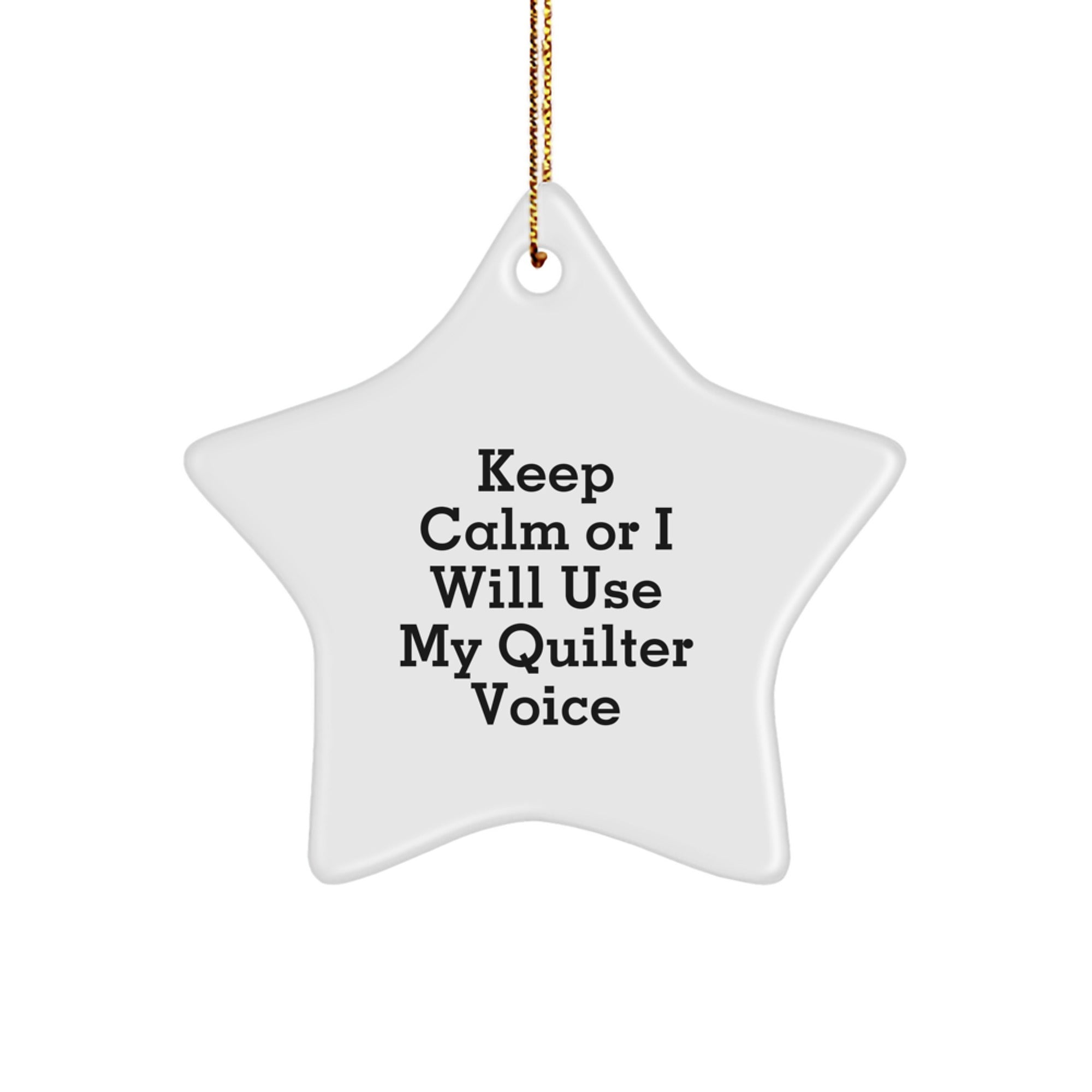 Funny Quilter Gifts for Friends from Men Christmas Unique Star Ornament Keep Calm Quilter Voice - Image 1