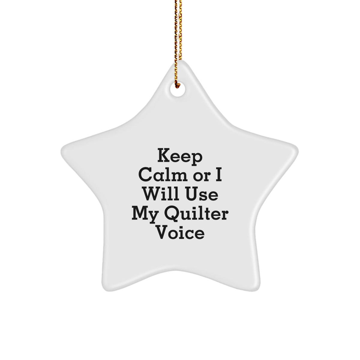 Funny Quilter Gifts for Friends from Men Christmas Unique Star Ornament Keep Calm Quilter Voice - Image 1