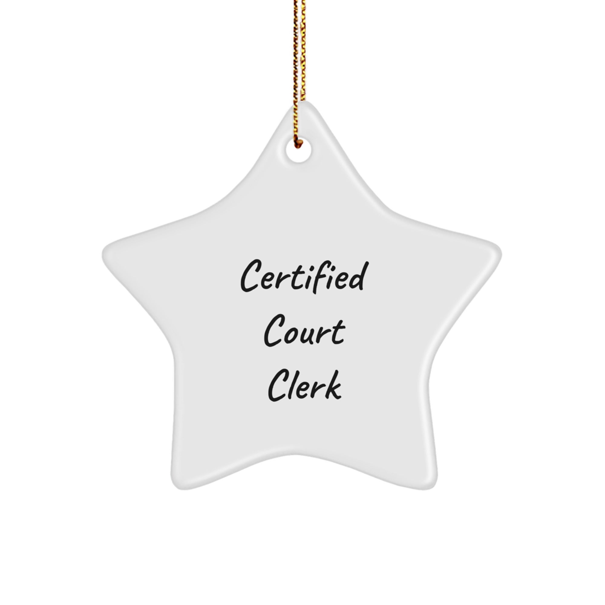 Certified Court Clerk Gifts from Friends - Funny Quote Star Ornament for Christmas - Image 1