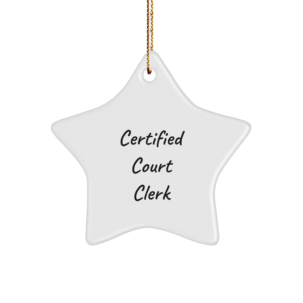 Certified Court Clerk Gifts from Friends - Funny Quote Star Ornament for Christmas - Image 1