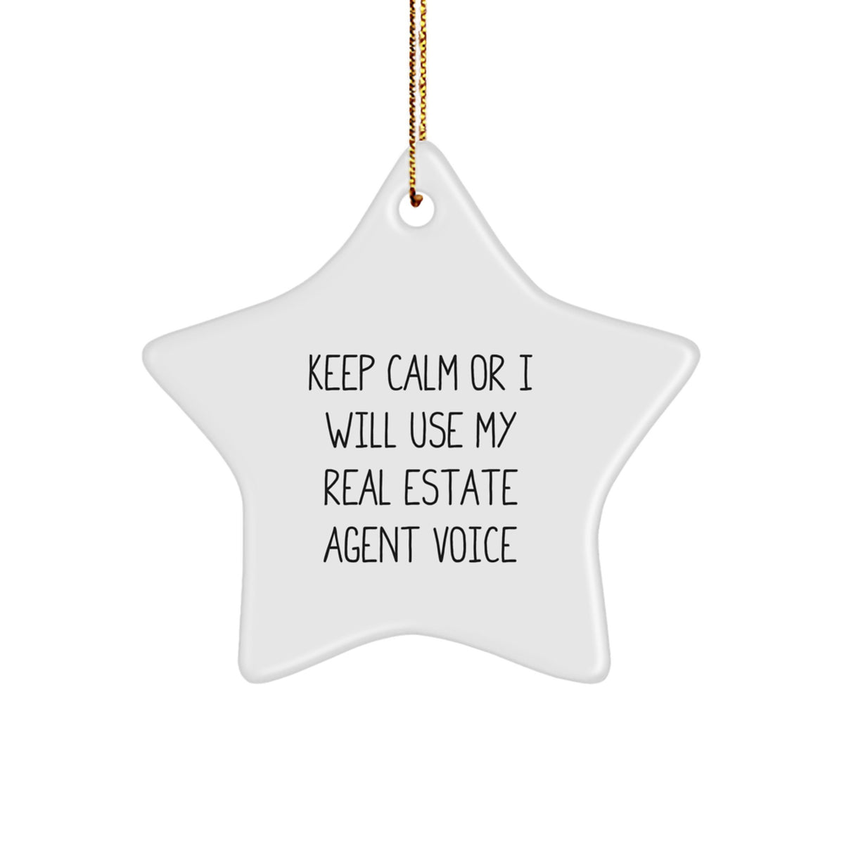 Funny Real Estate Agent Gifts, 'Keep Calm Or I Will Use My Real Estate Agent Voice' Star Ornament, White, Christmas Unique Gifts for Women, Friends, Family, Coworkers, Real Estate Agent - Image 1